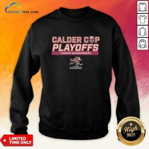 Tucson Roadrunners 2024 Calder Cup Playoffs Sweatshirt