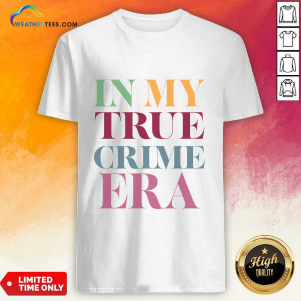 In My True Crime Era T-shirt