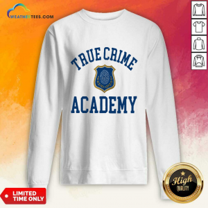 Offical True Crime Academy Sweatshirt