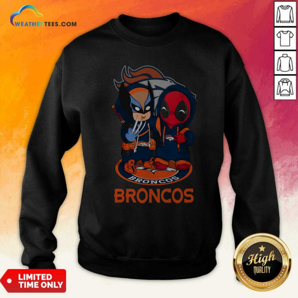 Denver Broncos Marvel Wolverine Deadpool True Friends Sweatshirt