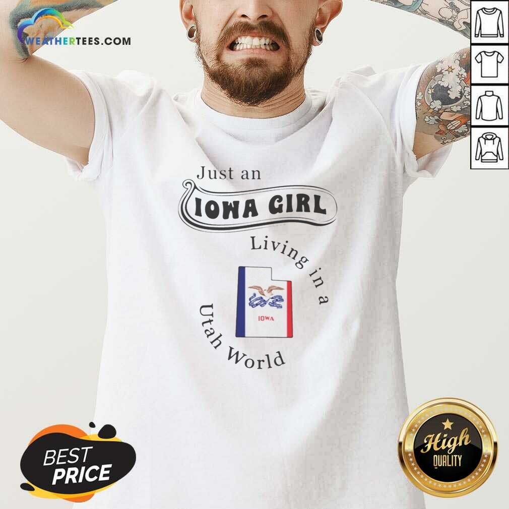 Awesome Just An Iowa Girl Living In A Utah World Iowa Map shirt optimized on V-Neck Shirt Awesome Just An Iowa Girl Living In A Utah World Iowa Map shirt optimized shown as a v-neck shirt preview