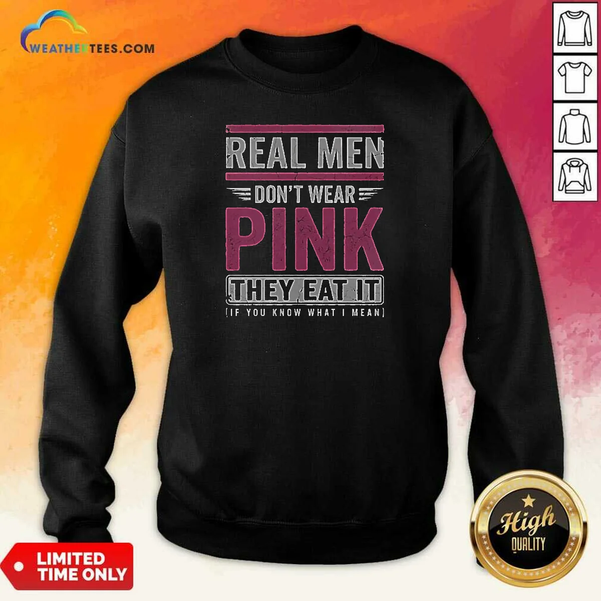 Awesome Real Men Don'T Wear Pink They Eat It If You Know What I Mean Sweatshirt