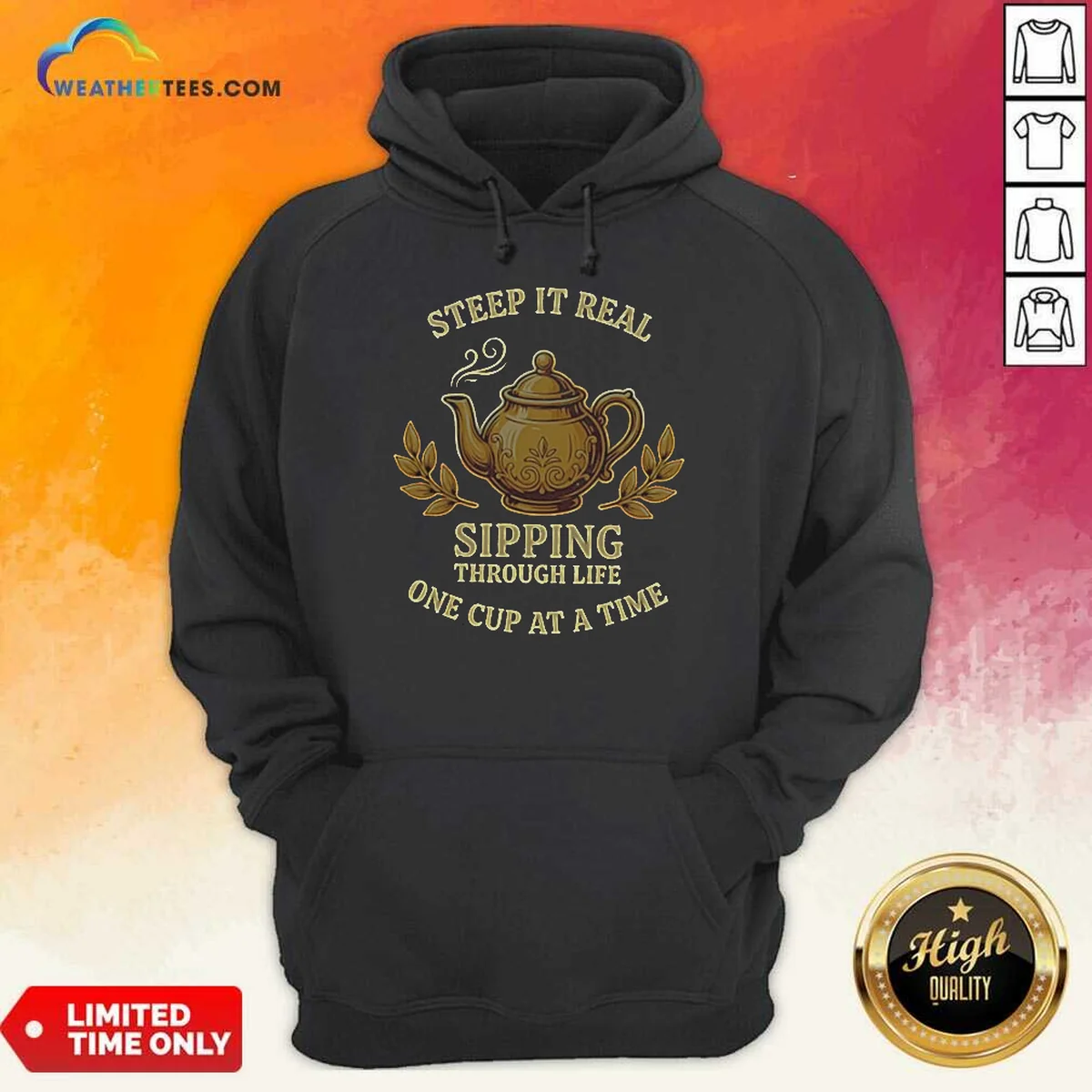 Awesome Steep It Real Sipping Through Life One Cup At A Time Teapot Hoodie