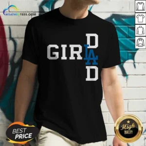 Good Los Angeles Dodgers LA Girl Dad V-Neck Shirt
