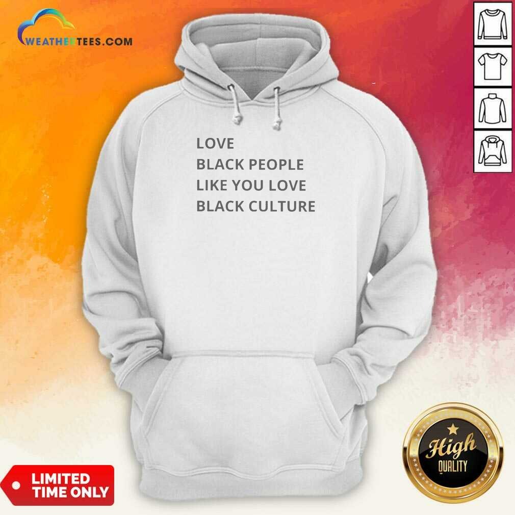 Good Love Black People Like You Hoodie Good Love Black People Like You Hoodie