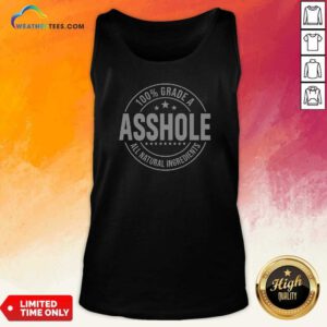 Hot 100 Percent Grade A Asshole All Natural Ingredients Tank Top optimized for tank top style with bold text design