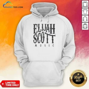 Nice Elijah Scott Music Hoodie