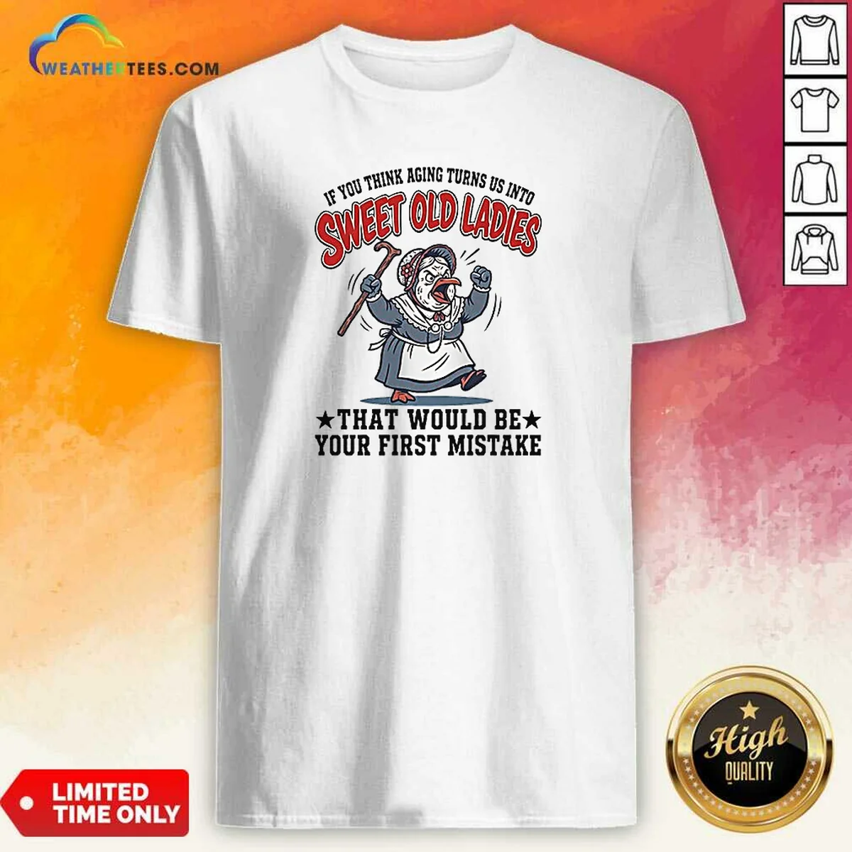Nice If You Think Aging Turns Shirt Nice If You Think Aging Turns Shirt