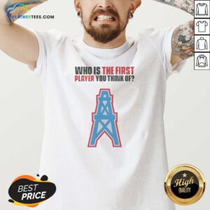 Official WHO Is The First Player You Think Of Houston Oilers NFL Football V Neck Shirt v neck optimized in navy blue cotton fabric