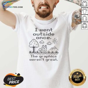 Premium I Went Outside Once The Graphics Werent Great Gamer Nerd Geek Video Game V-Neck Shirt