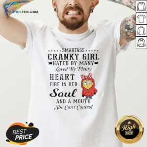 Premium Minions Smartass Cranky Girl Hated By Many Loved By Plenty Heart Fire In Her Soul And A Mo V-Neck Shirt