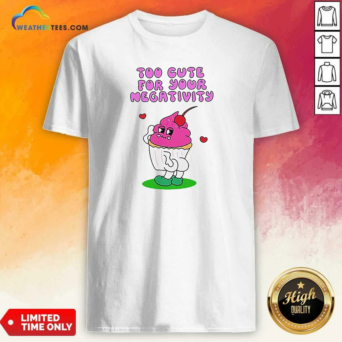 Pretty Too Cute For Your Negativity Shirt Pretty Too Cute For Your Negativity Shirt