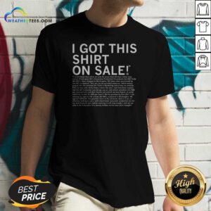 Top I Got This Shirt On Sale Legal Disclaimer v neck optimized image showcasing the stylish design.
