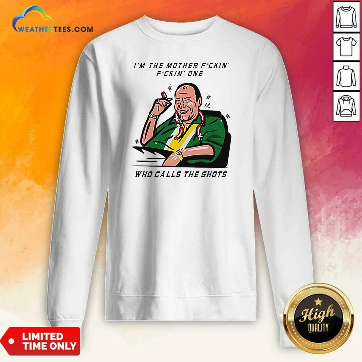 Top Tony Soprano Im The Mother Fuckin One WHO Class The Shots Sweatshirt