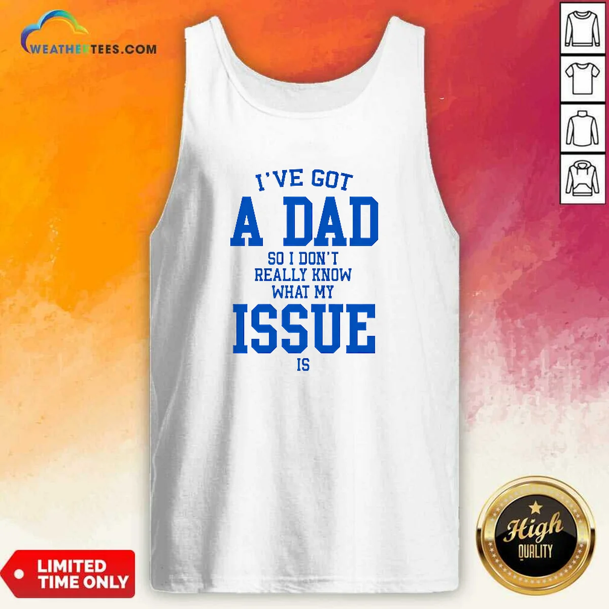 Awesome I'Ve Got A Dad So I Don'T Really Know What My Issue Is Tank Top
