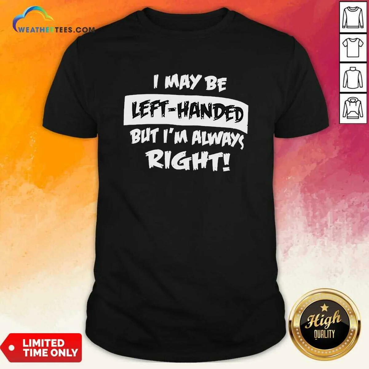 Funny I May Be Left Handed Shirt Funny I May Be Left Handed Shirt