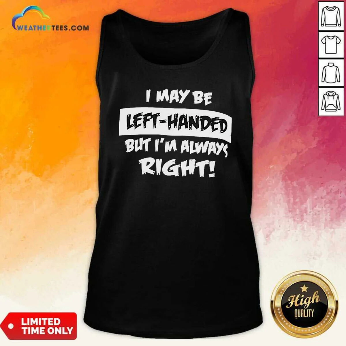 Funny I May Be Left Handed Tank Top Funny I May Be Left Handed Tank Top