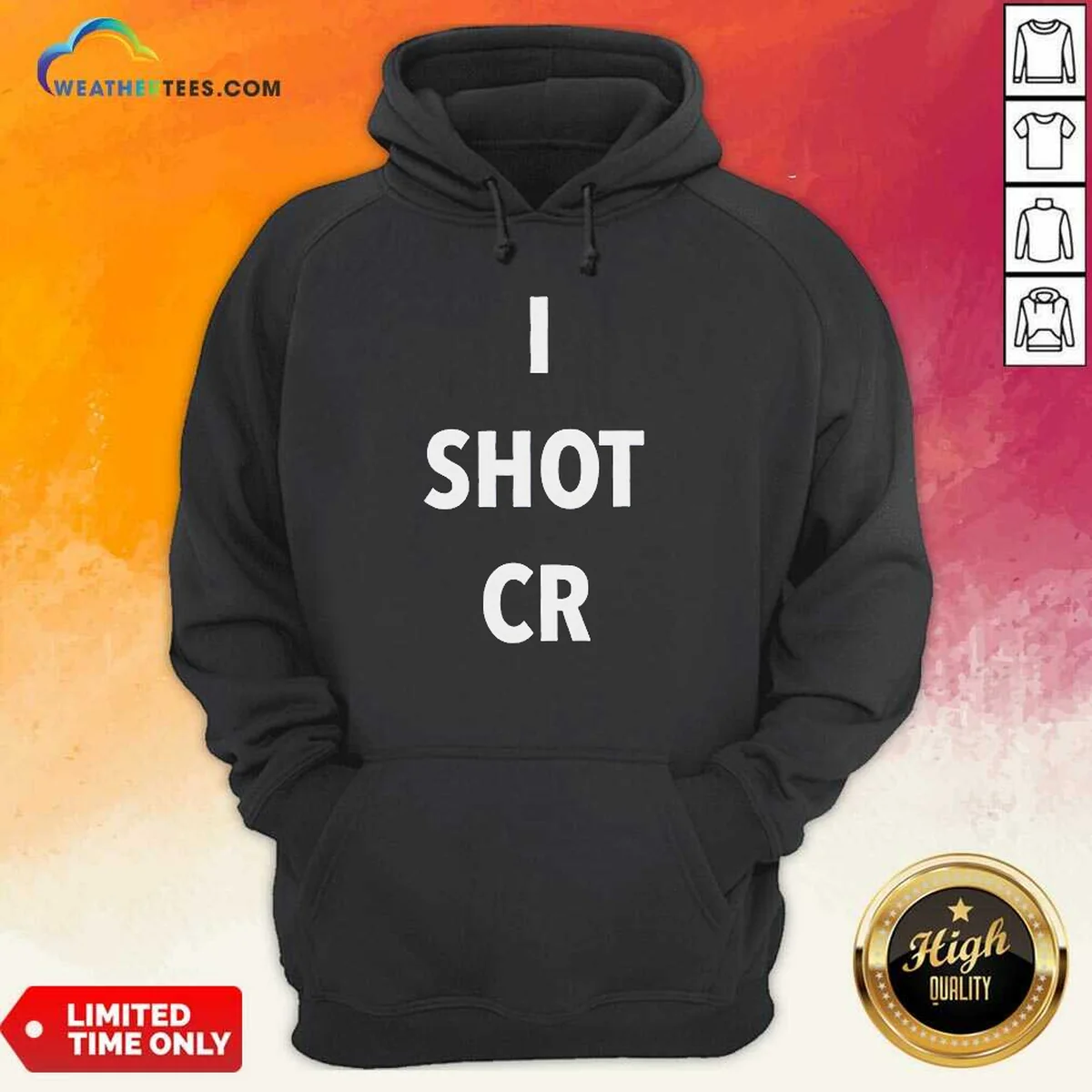 Funny I Shot CR Hoodie Funny I Shot CR Hoodie