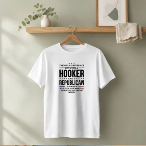 Funny The Only Difference Between A Hooker And A Republican Political