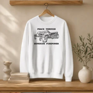 Hot Peace Through Superior Firepower Sweater