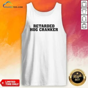 Hot Retarded Hog Cranker Tank Top