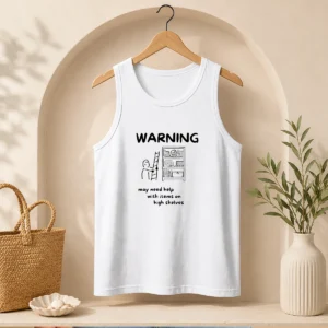 Hot Warning May Need Help With Items On High Shelves Tank Top