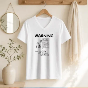 Hot Warning May Need Help With Items On High Shelves V-Neck Shirt