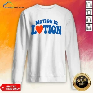 Alternative view of Official Motion Is Lotion Fitness Exercise Motivation Shirt