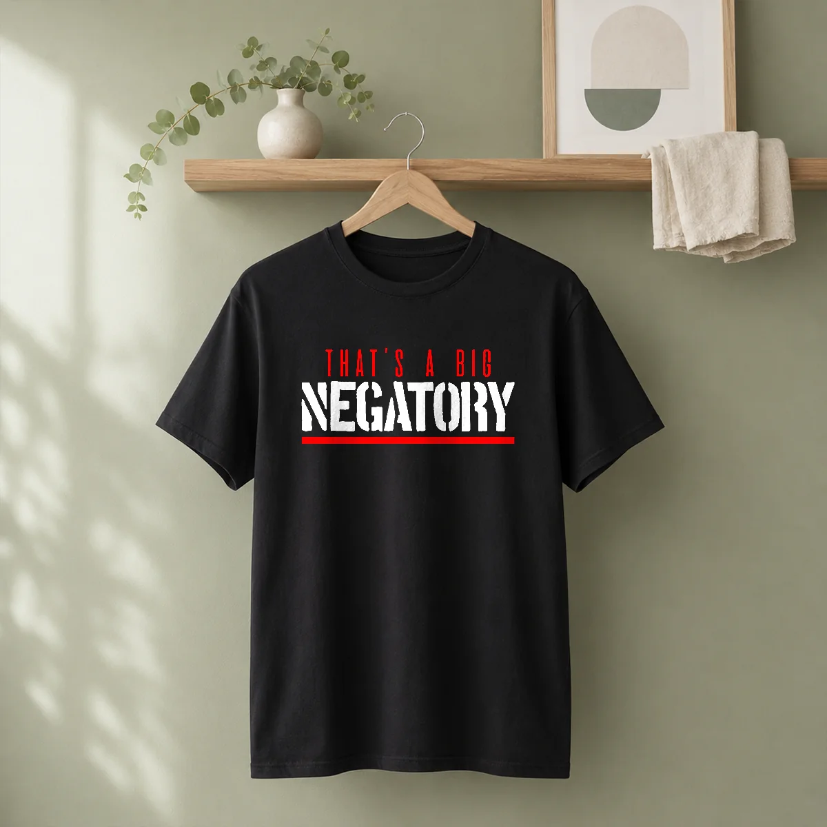Original That'S A Big Negatory