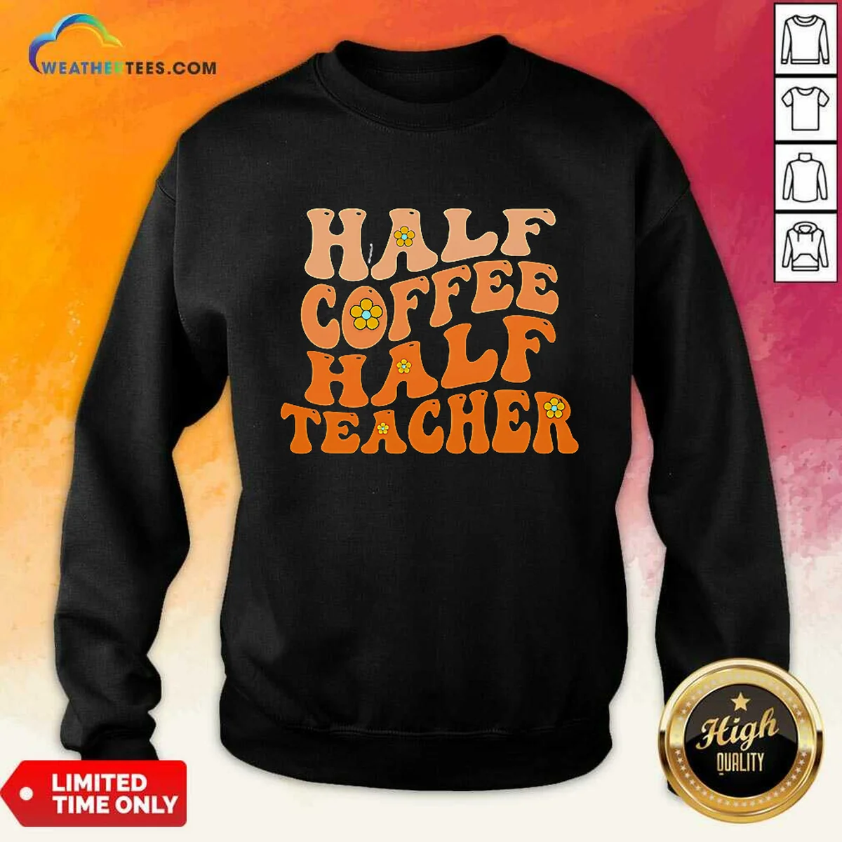 Premium Half Coffee Half Teacher Retro Sweatshirt Premium Half Coffee Half Teacher Retro Sweatshirt