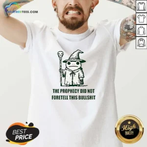 Premium Wizard Frog The Prophecy Did Not Foretell This Bullshit V-Neck Shirt