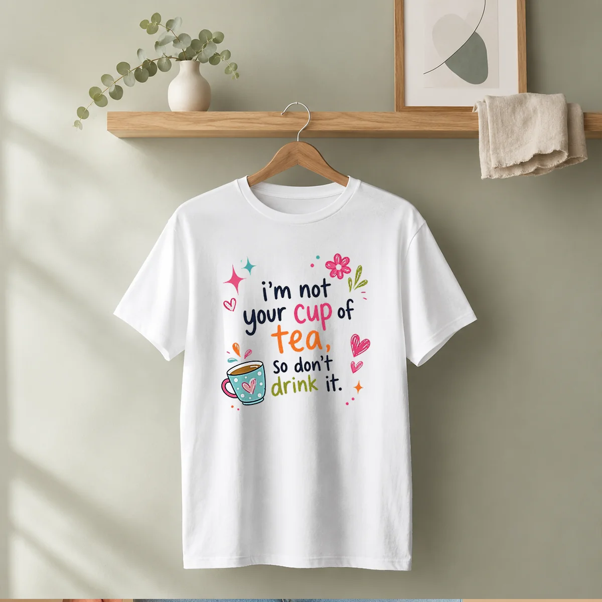 Pretty Im Not Your Cup Of Shirt Pretty Im Not Your Cup Of Shirt