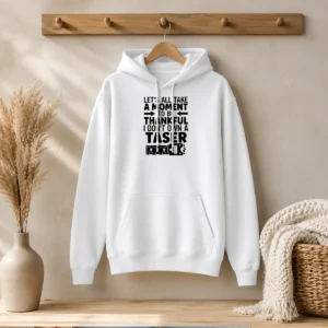 Pretty Let'S All Take A Moment To Be Thankful I Don'T Own A Taser Hoodie