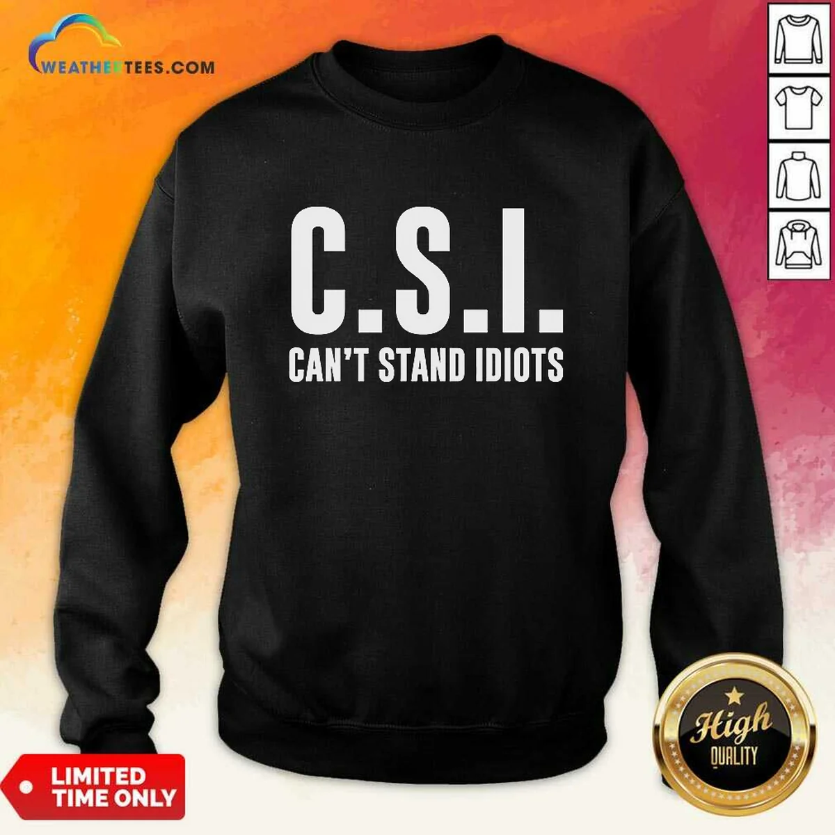 Top CSI Can'T Stand Idiots Sweatshirt Top CSI Can'T Stand Idiots Sweatshirt