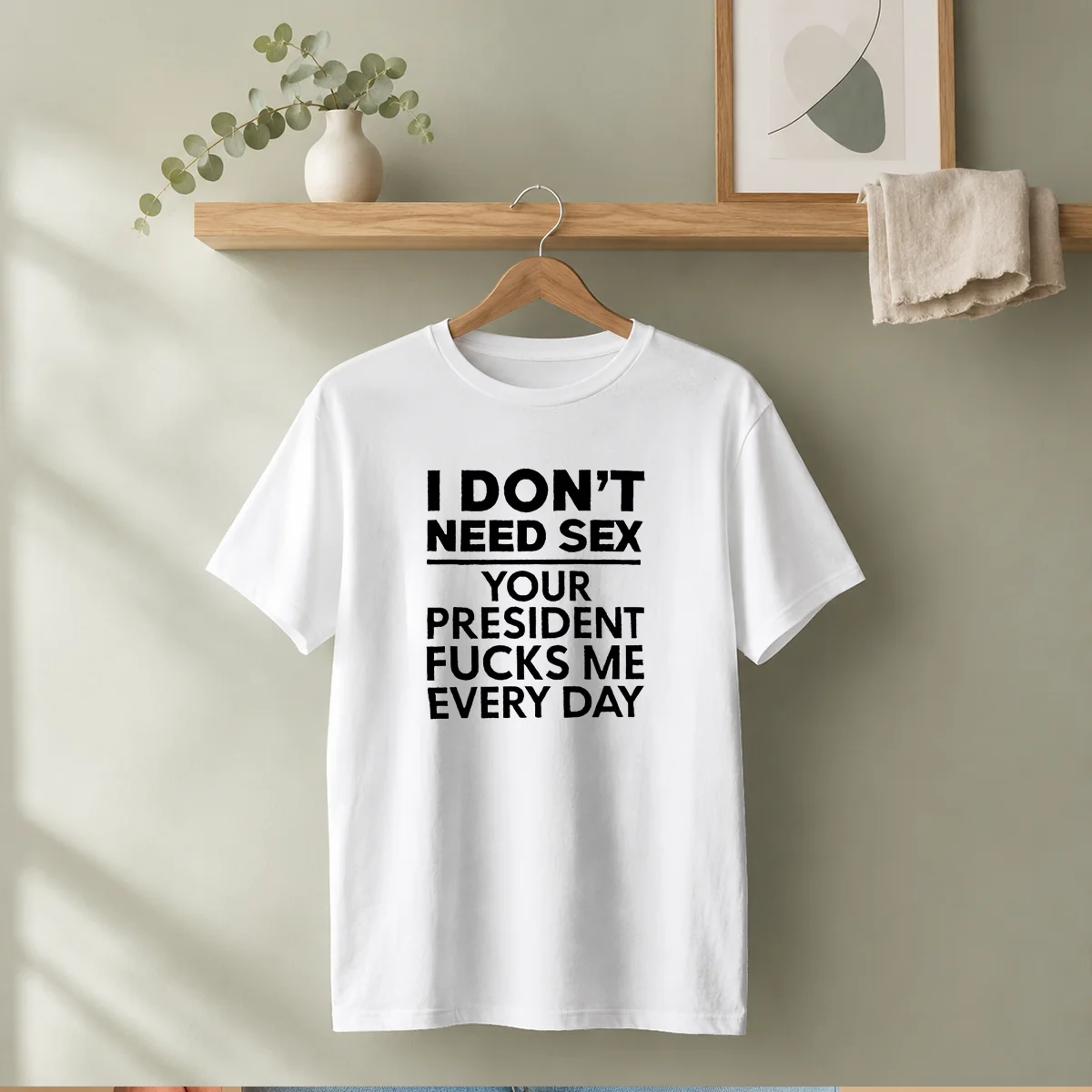 Top I Don'T Need Sex Your Shirt Top I Don'T Need Sex Your Shirt