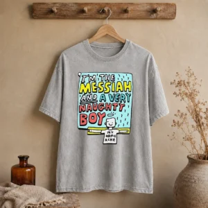 Top I'M The Messiah And A Very Naughty Boy Washed T-Shirt