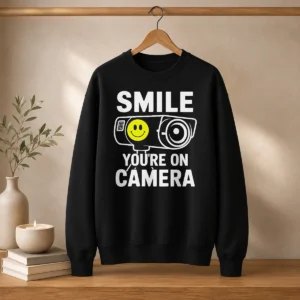 Top Smile You'Re On Camera Security Camera With Smiley Face Sweater