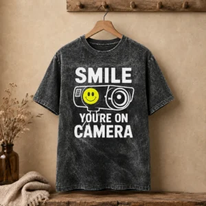 Top Smile You'Re On Camera Security Camera With Smiley Face Washed T-Shirt