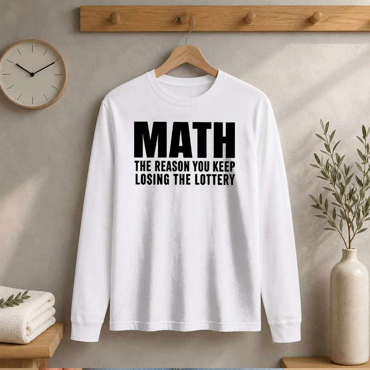 Funny Math The Reason You Keep Losing The Lottery Long Sleeve Shirt