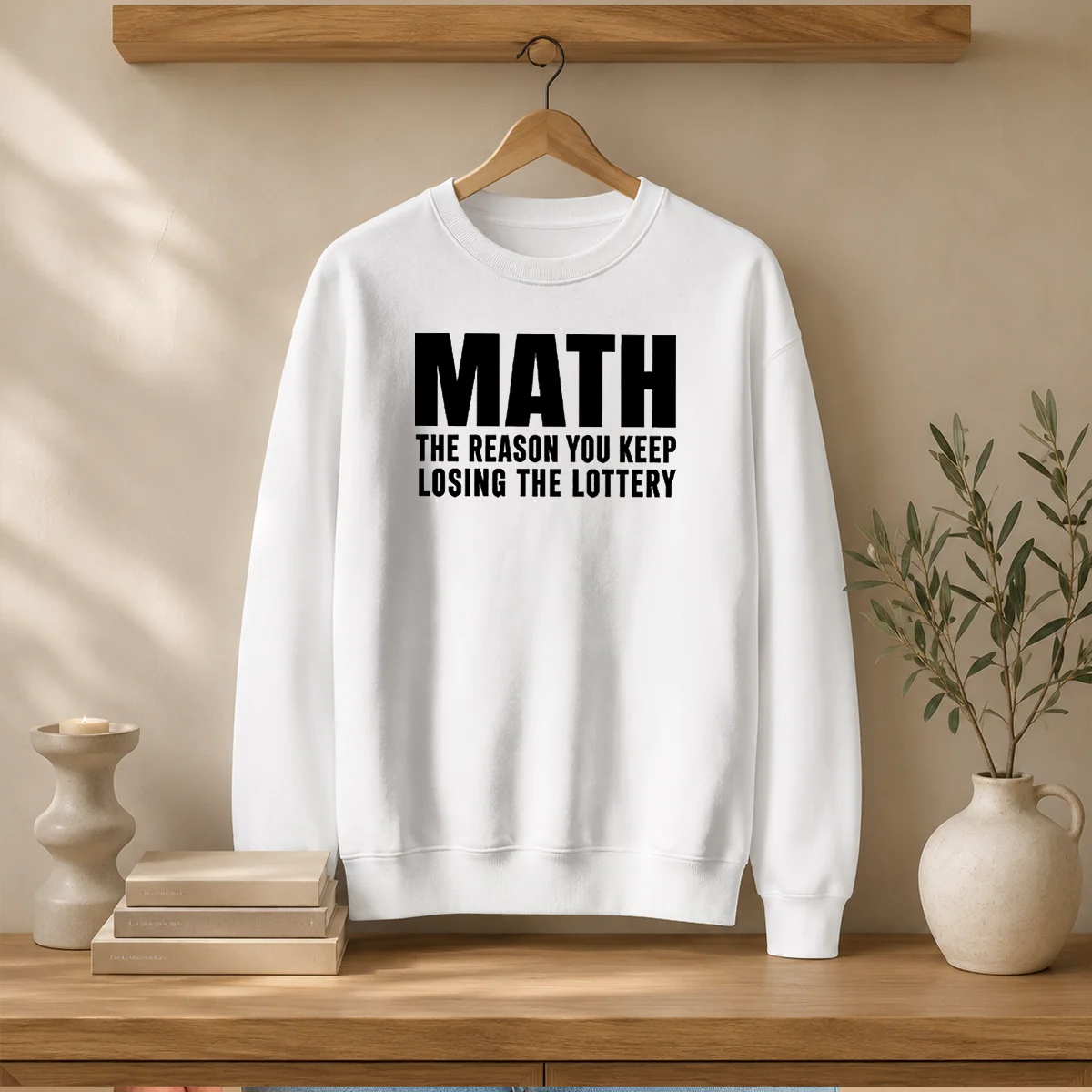 Funny Math The Reason You Keep Losing The Lottery Sweater