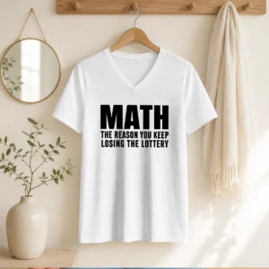 Funny Math The Reason You Keep Losing The Lottery V-Neck Shirt