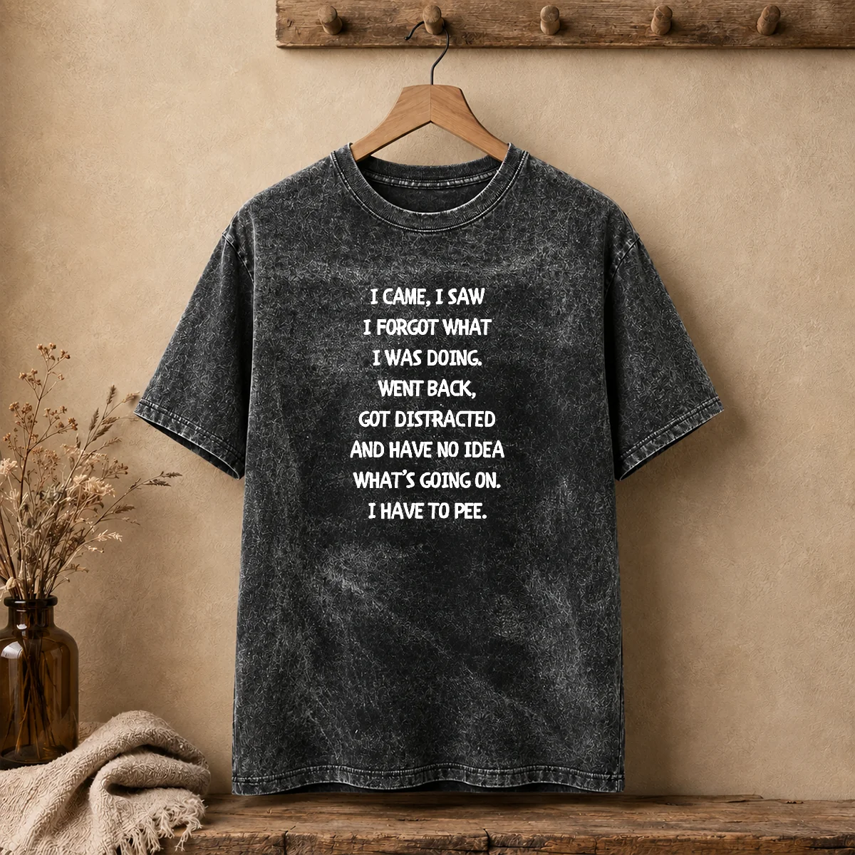 Premium I Came I Saw I Forgot What I Was Doing I Have To Pee Washed T-Shirt