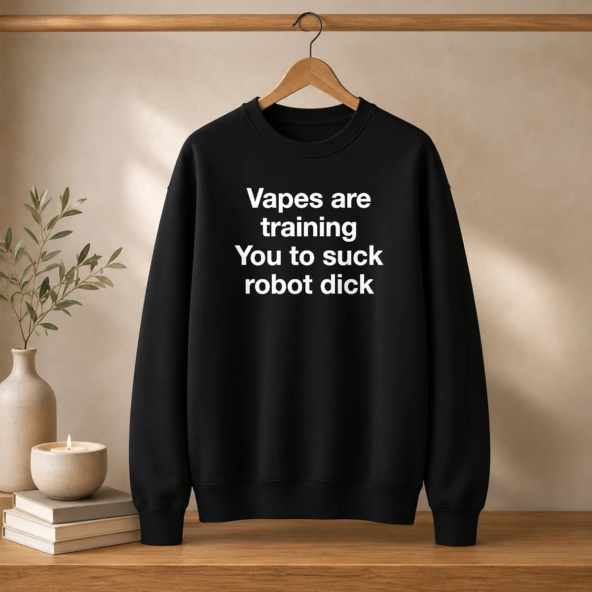 Pretty Vapes Are Training You To Suck Robot Dick Sweater